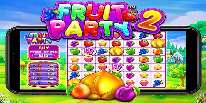 Strategi Khusus Bermain Fruit Party 2 Agar Maxwin Konsisten