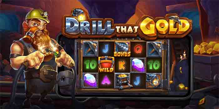 Slot Drill that Gold Terbaik Untuk Kemenangan Cepat